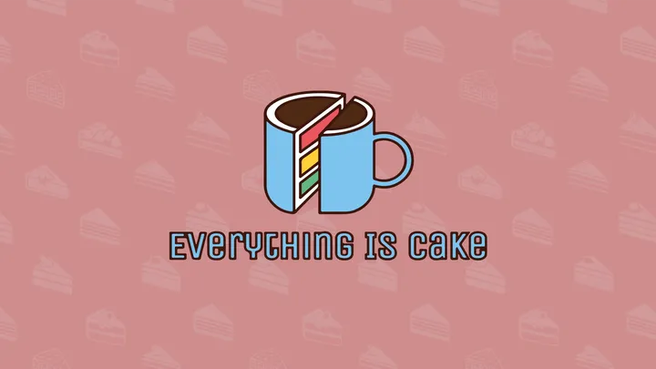 Everything Is Cake