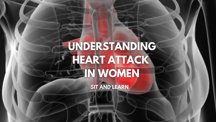 Understanding Heart Attack in Women  - Sit and Learn